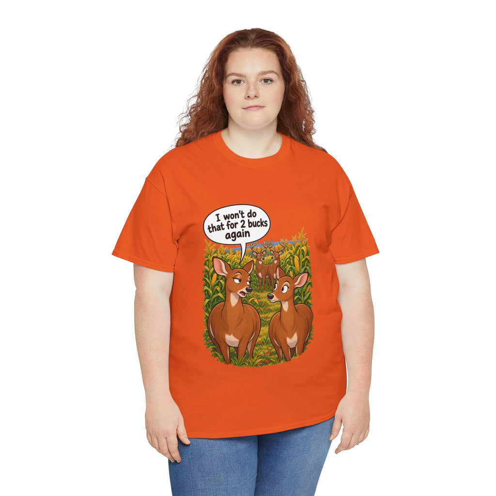 Not for 2 Bucks Again! Funny Deer Pun T-Shirt