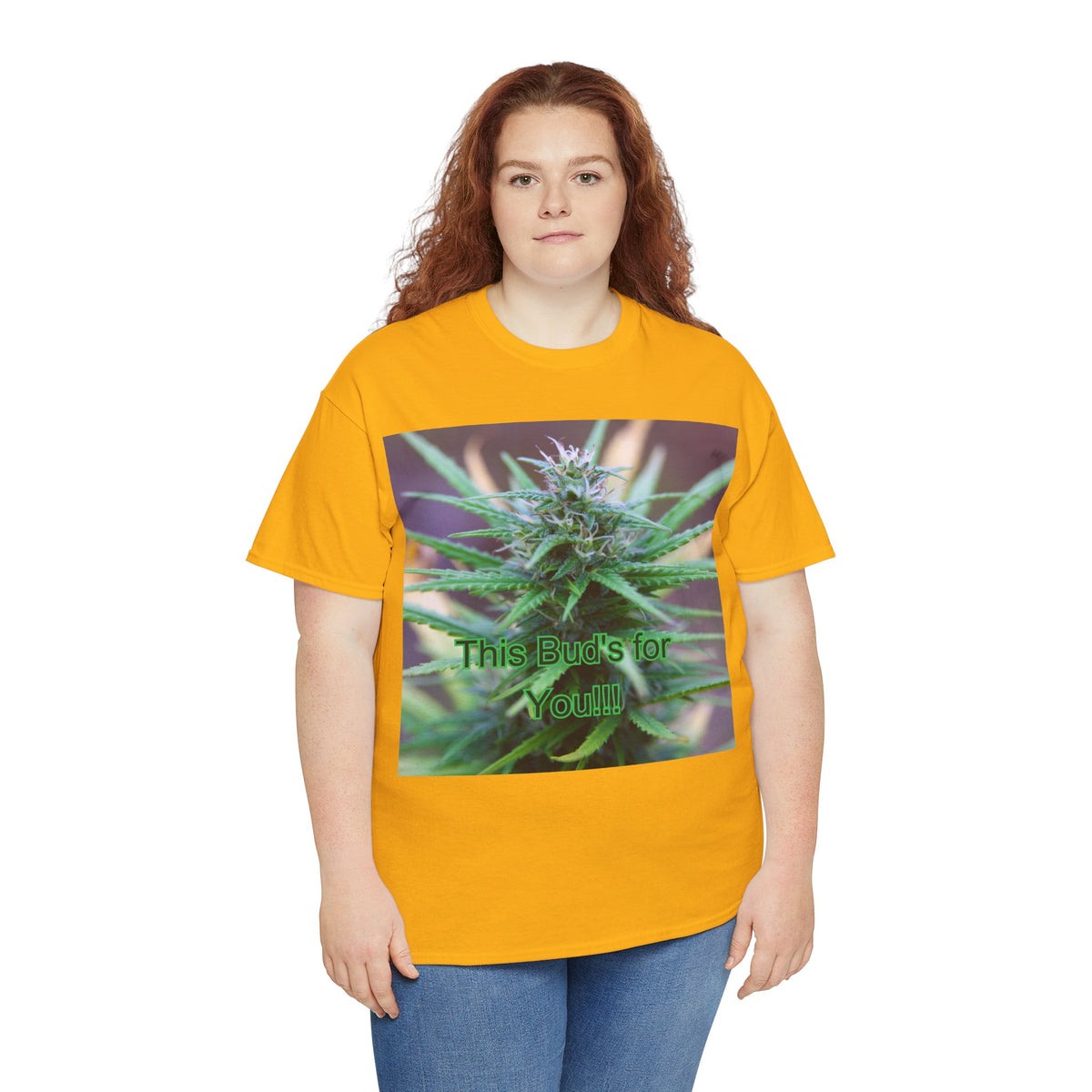 This Bud’s for You Cannabis Tee – Front Print | Intuition Within
