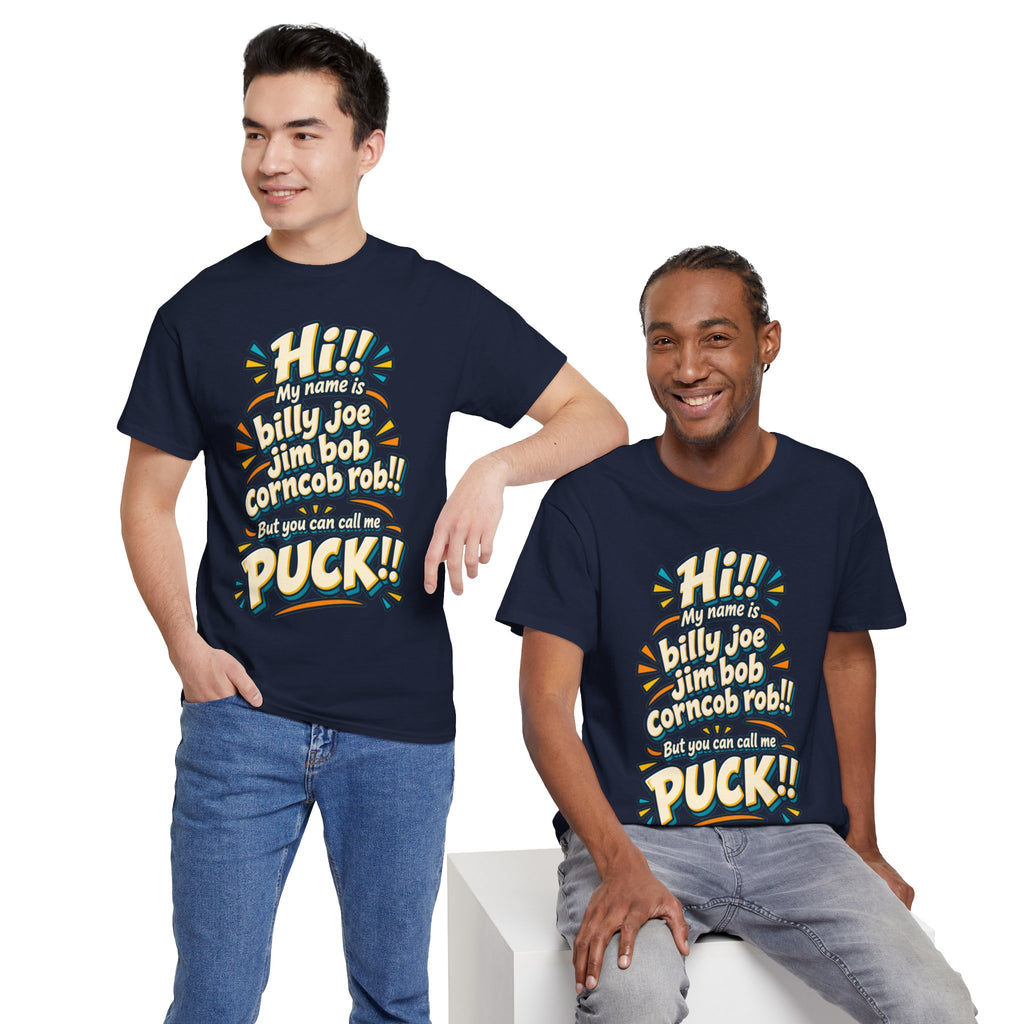 You Can Call Me Puck T-Shirt | Funny Nickname Humor