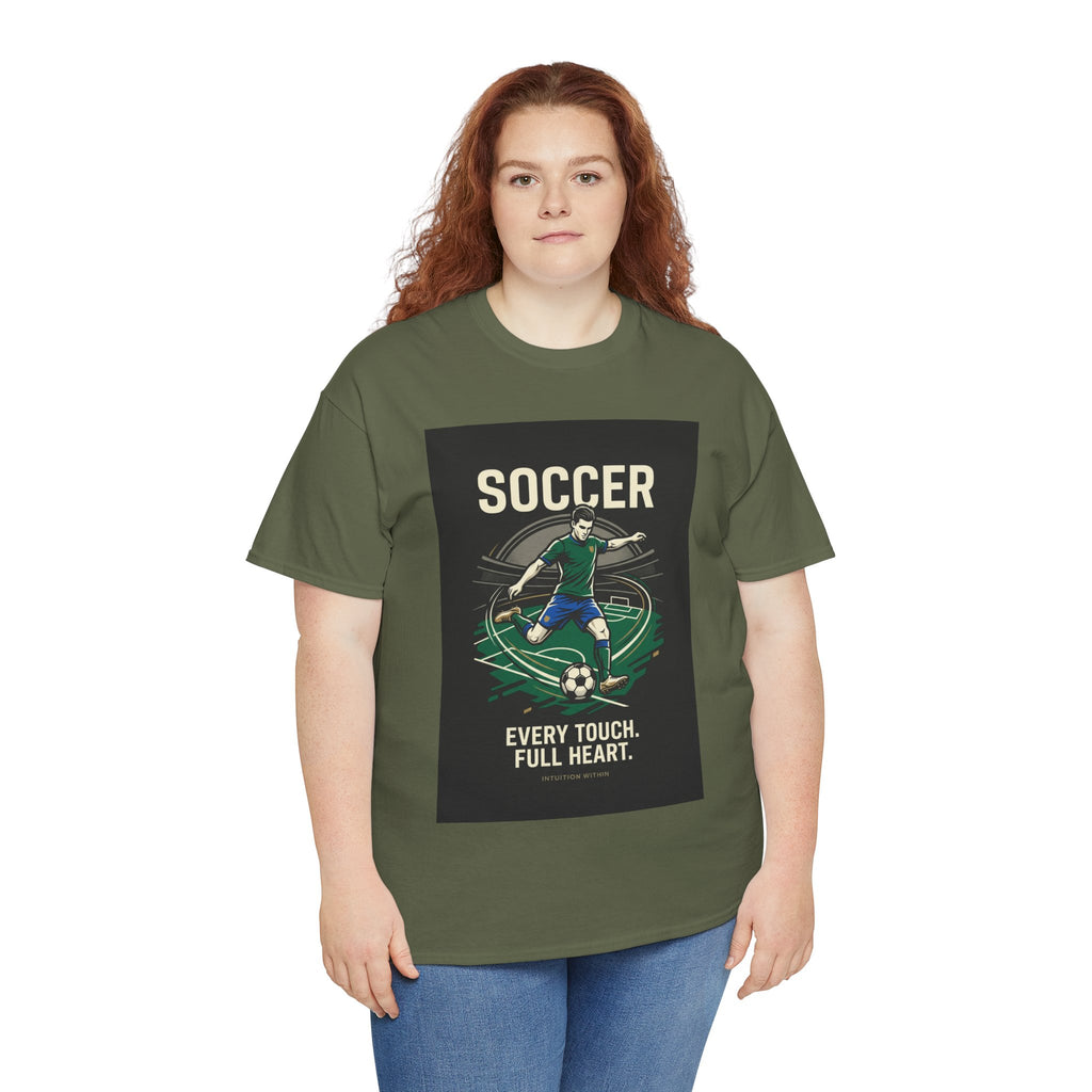 Every Touch, Full Heart Soccer T-Shirt