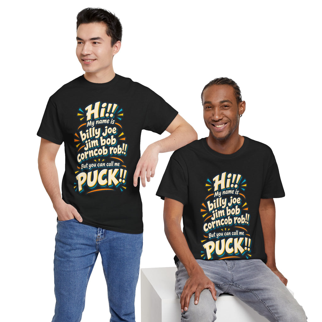 You Can Call Me Puck T-Shirt | Funny Nickname Humor