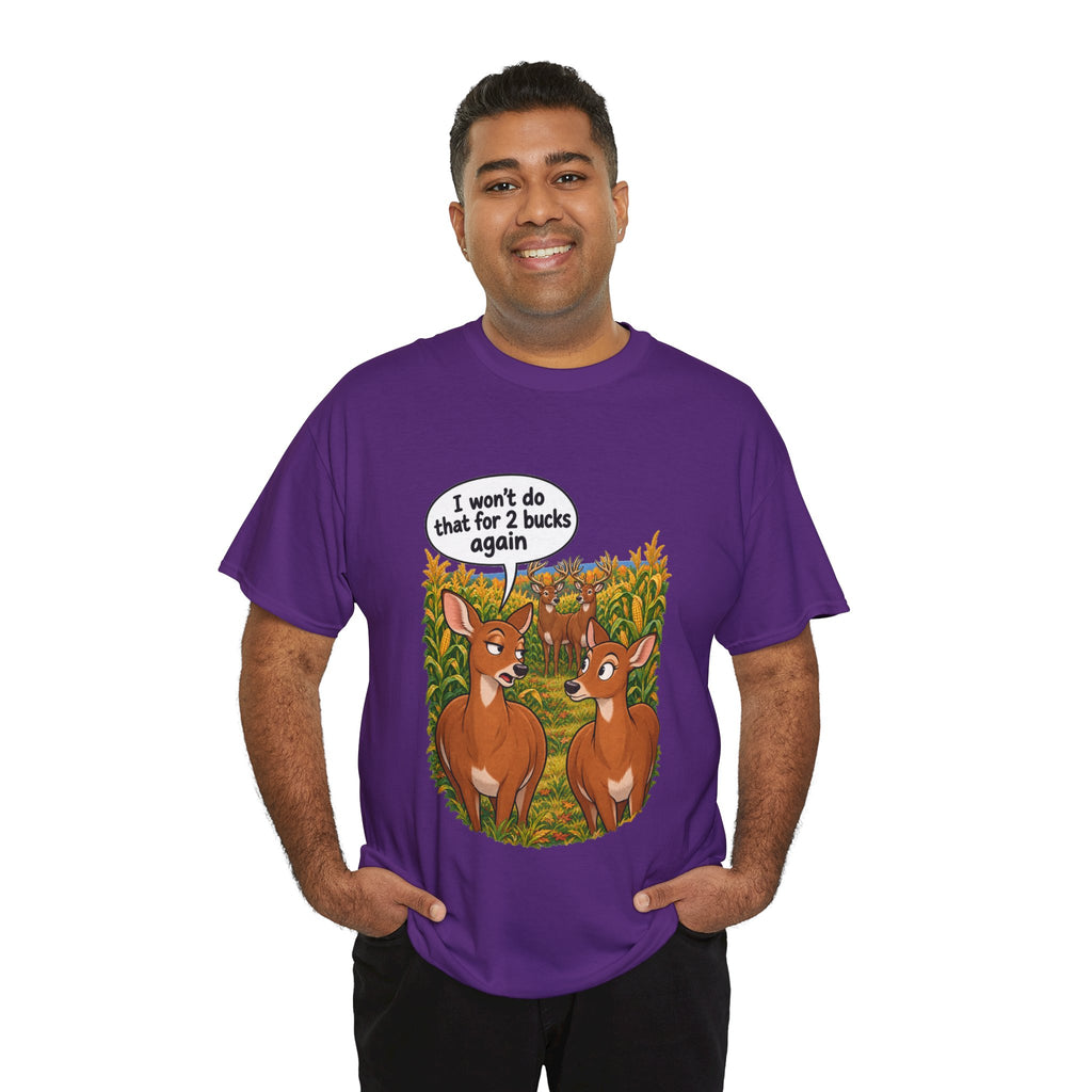 Not for 2 Bucks Again! Funny Deer Pun T-Shirt