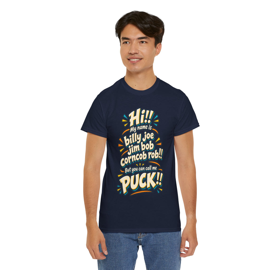 You Can Call Me Puck T-Shirt | Funny Nickname Humor