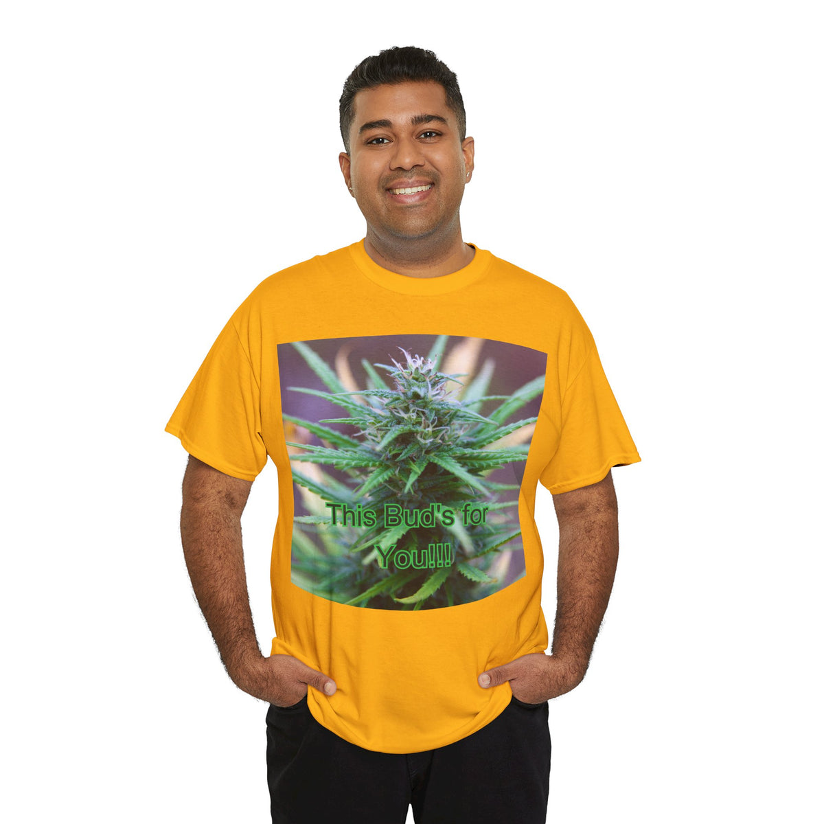This Bud’s for You Cannabis Tee – Front Print | Intuition Within
