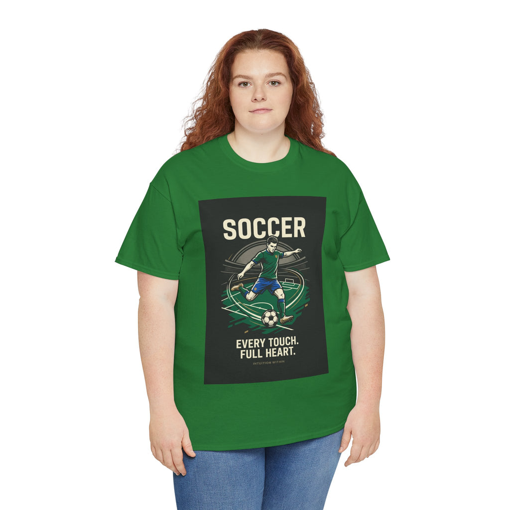 Every Touch, Full Heart Soccer T-Shirt