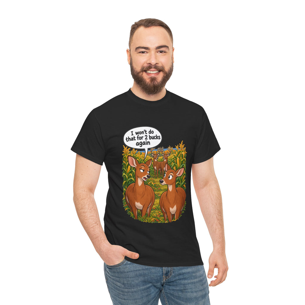 Not for 2 Bucks Again! Funny Deer Pun T-Shirt