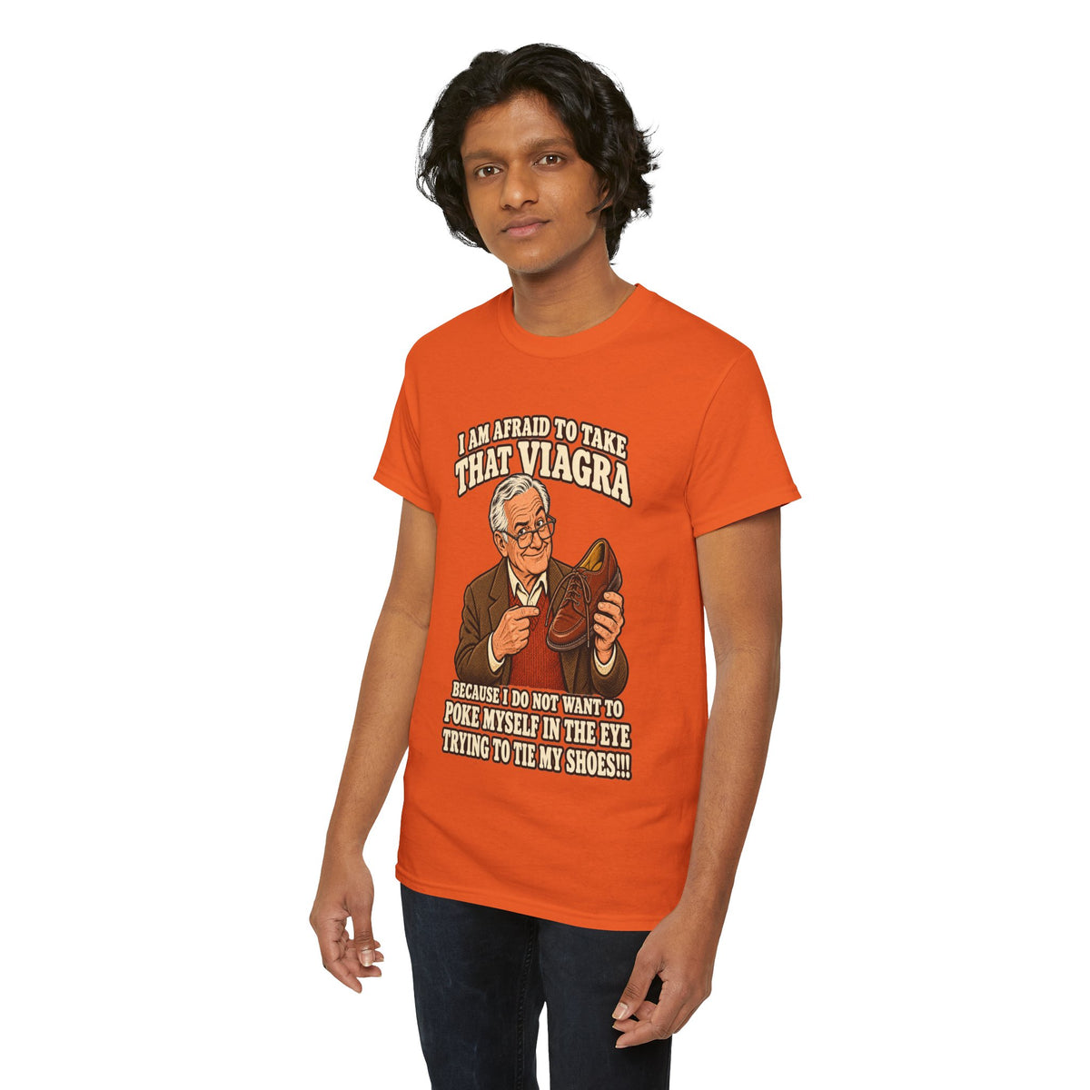 Afraid to Take That Viagra T-Shirt | Adult Humor