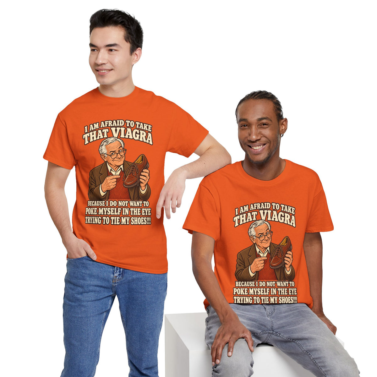 Afraid to Take That Viagra T-Shirt | Adult Humor