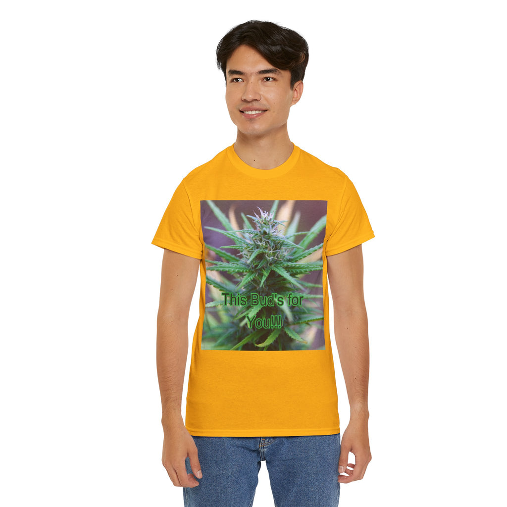 This Bud’s for You Cannabis Tee – Front Print | Intuition Within