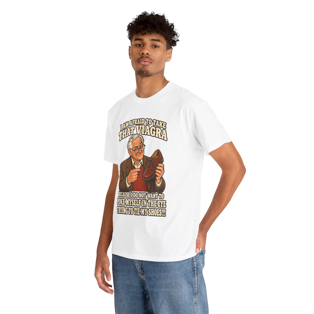 Afraid to Take That Viagra T-Shirt | Adult Humor
