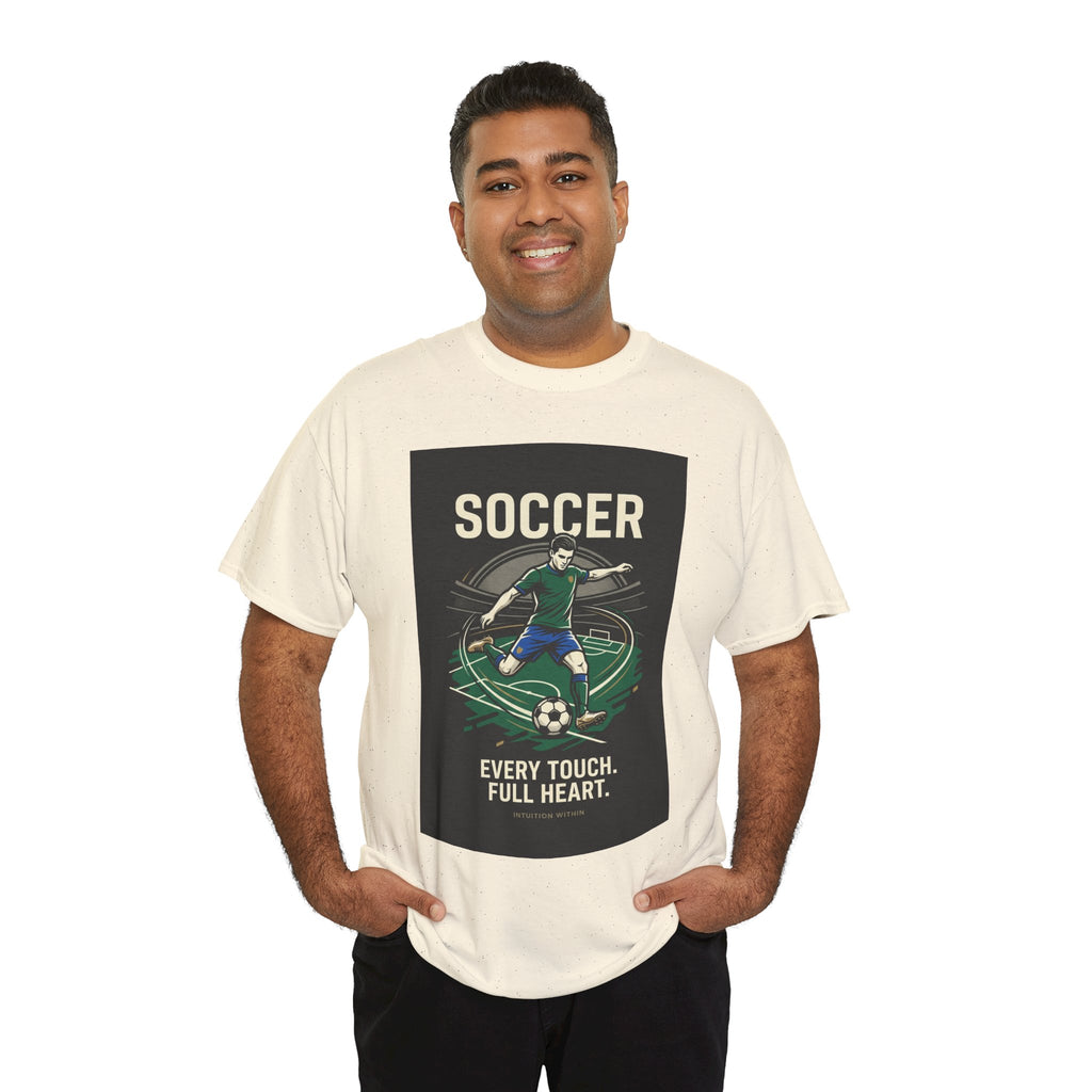 Every Touch, Full Heart Soccer T-Shirt