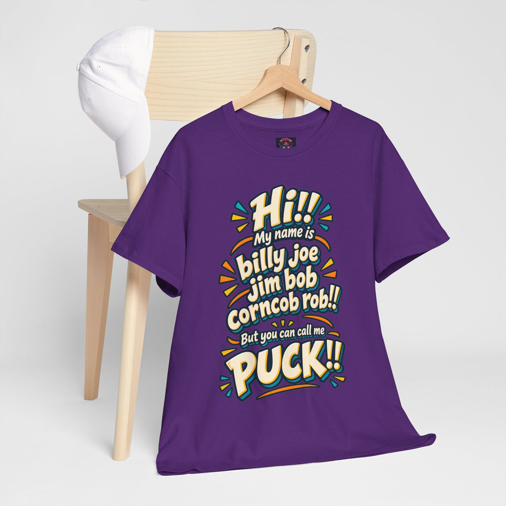 You Can Call Me Puck T-Shirt | Funny Nickname Humor