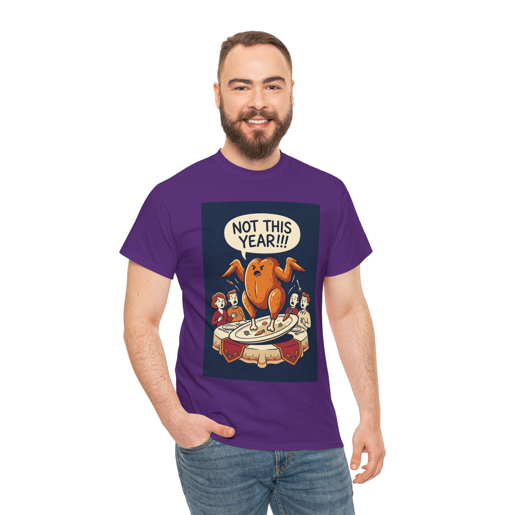 Not This Year! Turkey Thanksgiving T-Shirt | Holiday Humor