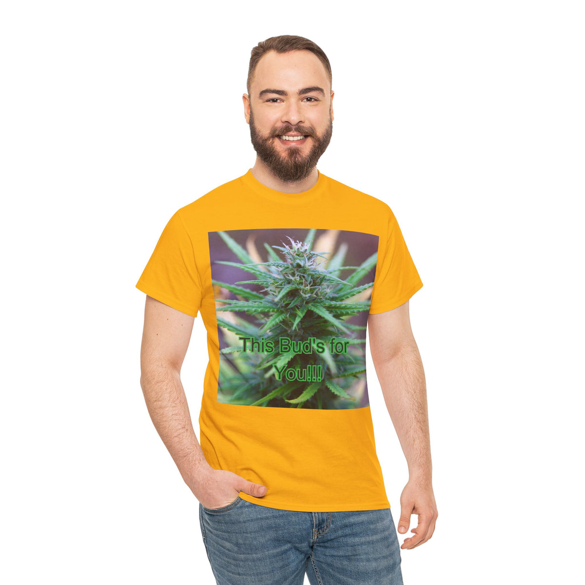 This Bud’s for You Cannabis Tee – Front Print | Intuition Within