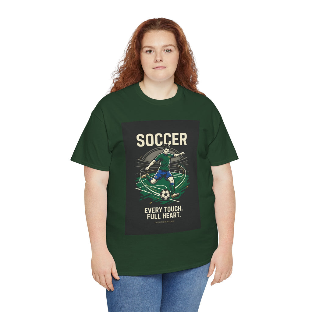 Every Touch, Full Heart Soccer T-Shirt