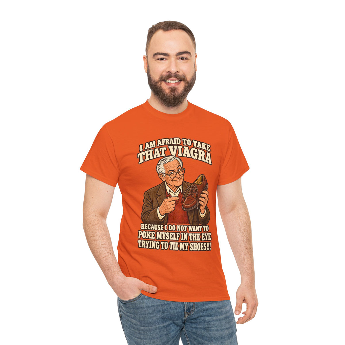 Afraid to Take That Viagra T-Shirt | Adult Humor