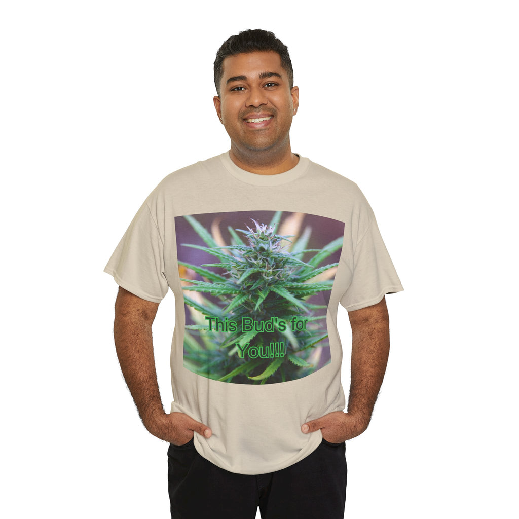 This Bud’s for You Cannabis Tee – Front Print | Intuition Within
