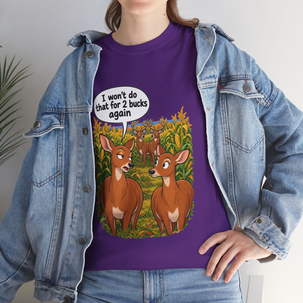 Not for 2 Bucks Again! Funny Deer Pun T-Shirt