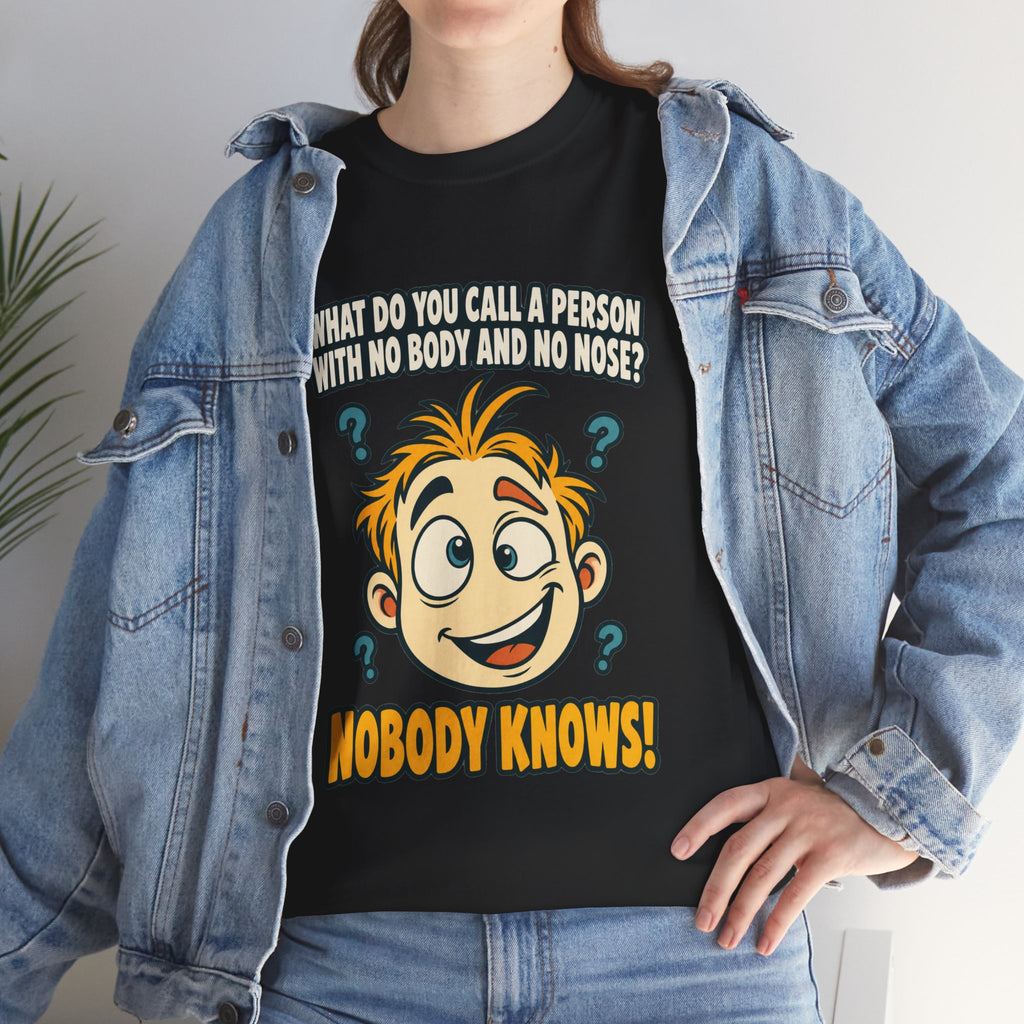 Nobody Knows! Funny Riddle T-Shirt