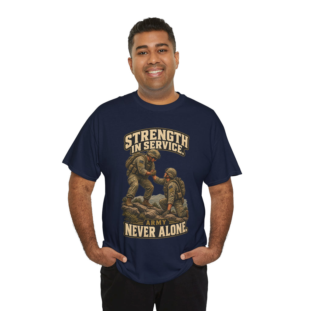 Strength in Service, Never Alone T-Shirt | Military Tribute