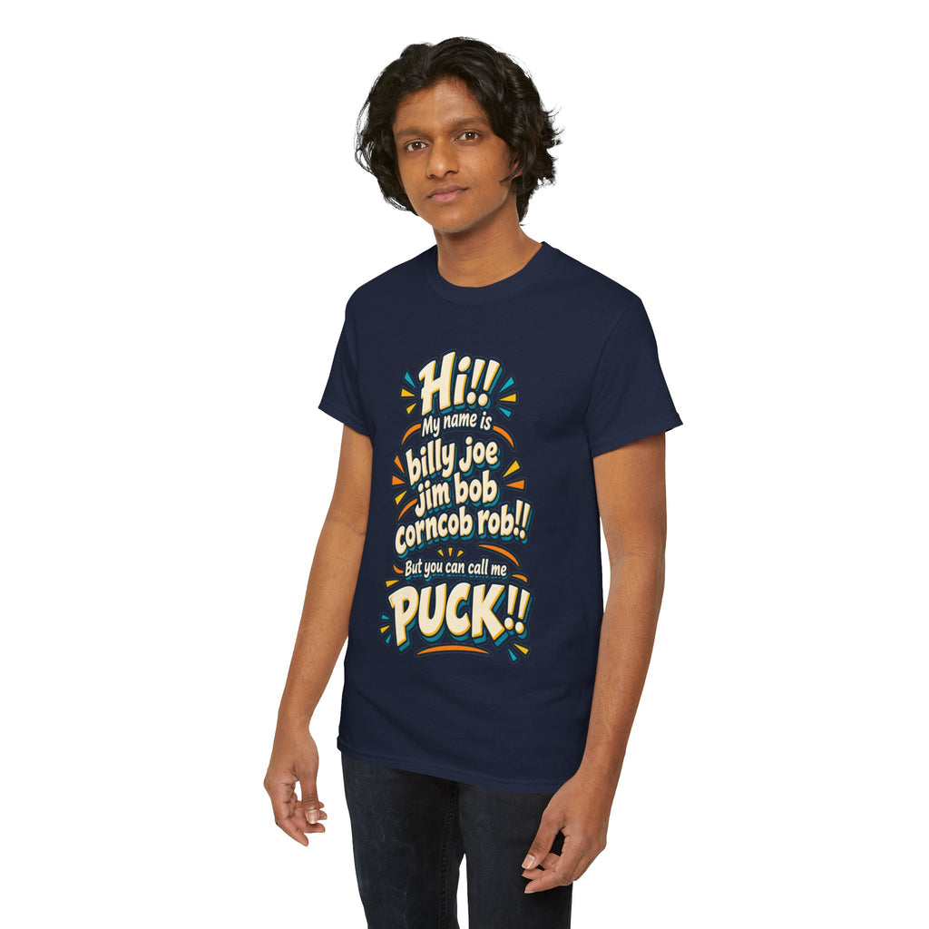 You Can Call Me Puck T-Shirt | Funny Nickname Humor