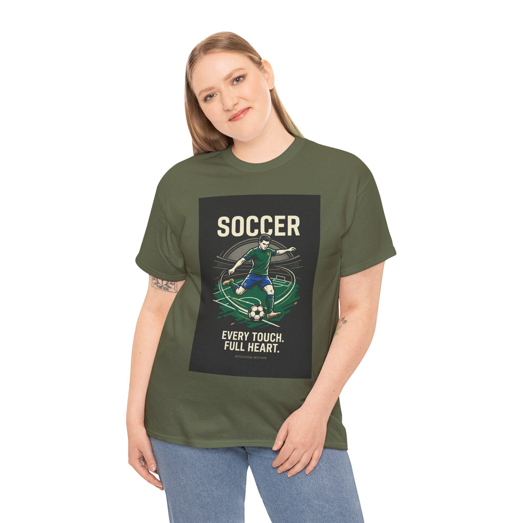 Every Touch, Full Heart Soccer T-Shirt