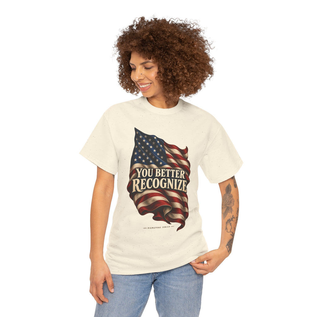 You Better Recognize American Flag T-Shirt | Patriotic Pride