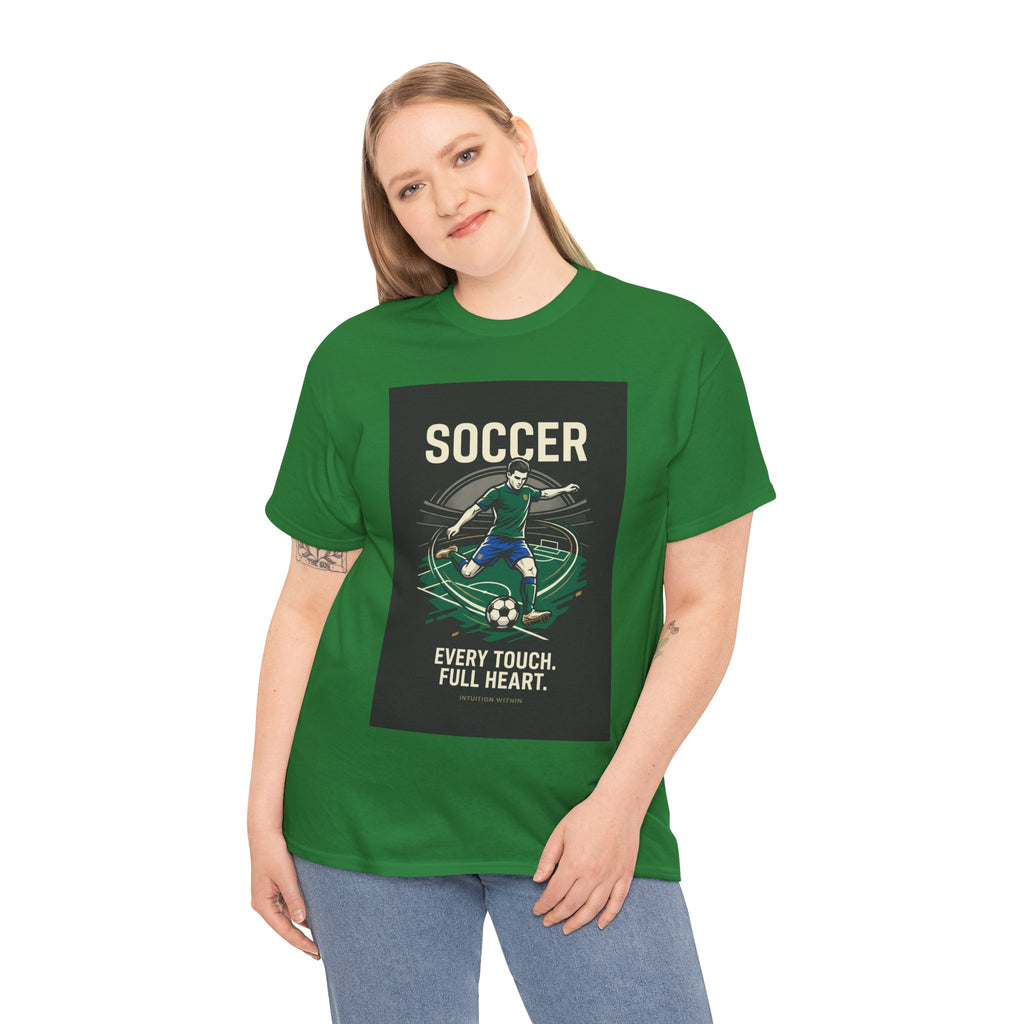 Every Touch, Full Heart Soccer T-Shirt