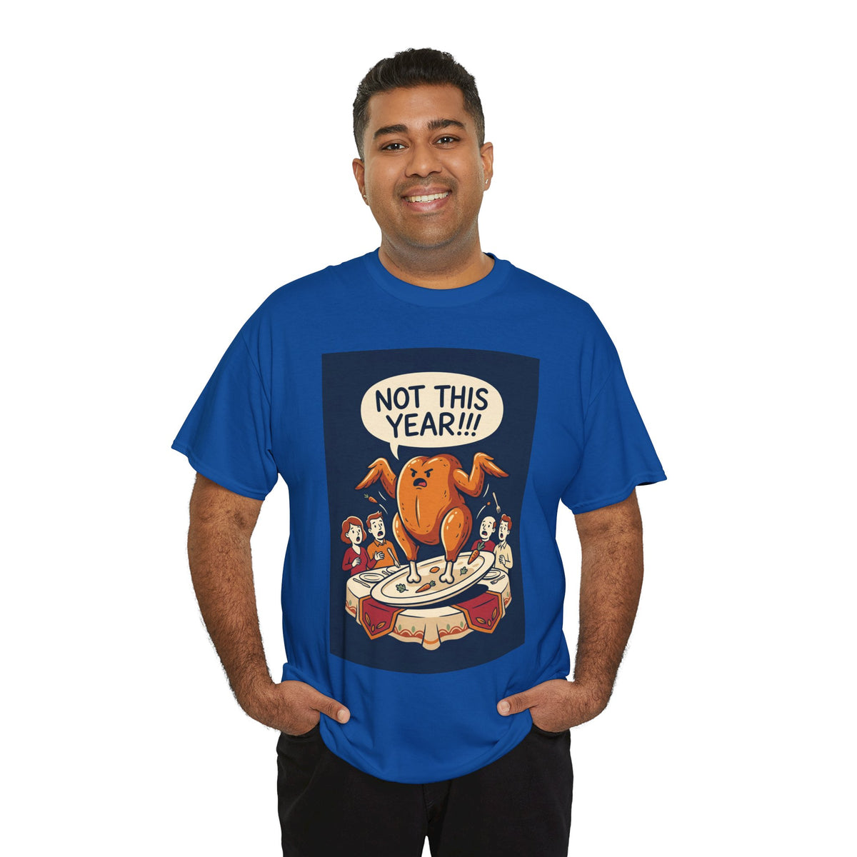 Not This Year! Turkey Thanksgiving T-Shirt | Holiday Humor