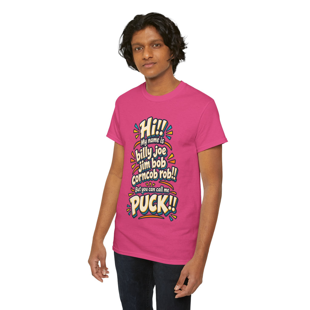 You Can Call Me Puck T-Shirt | Funny Nickname Humor