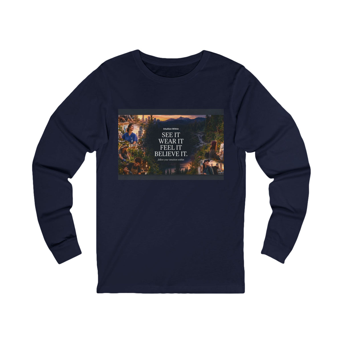 Intuition Within Signature Long Sleeve Tee | See It, Wear It, Feel It, Believe It