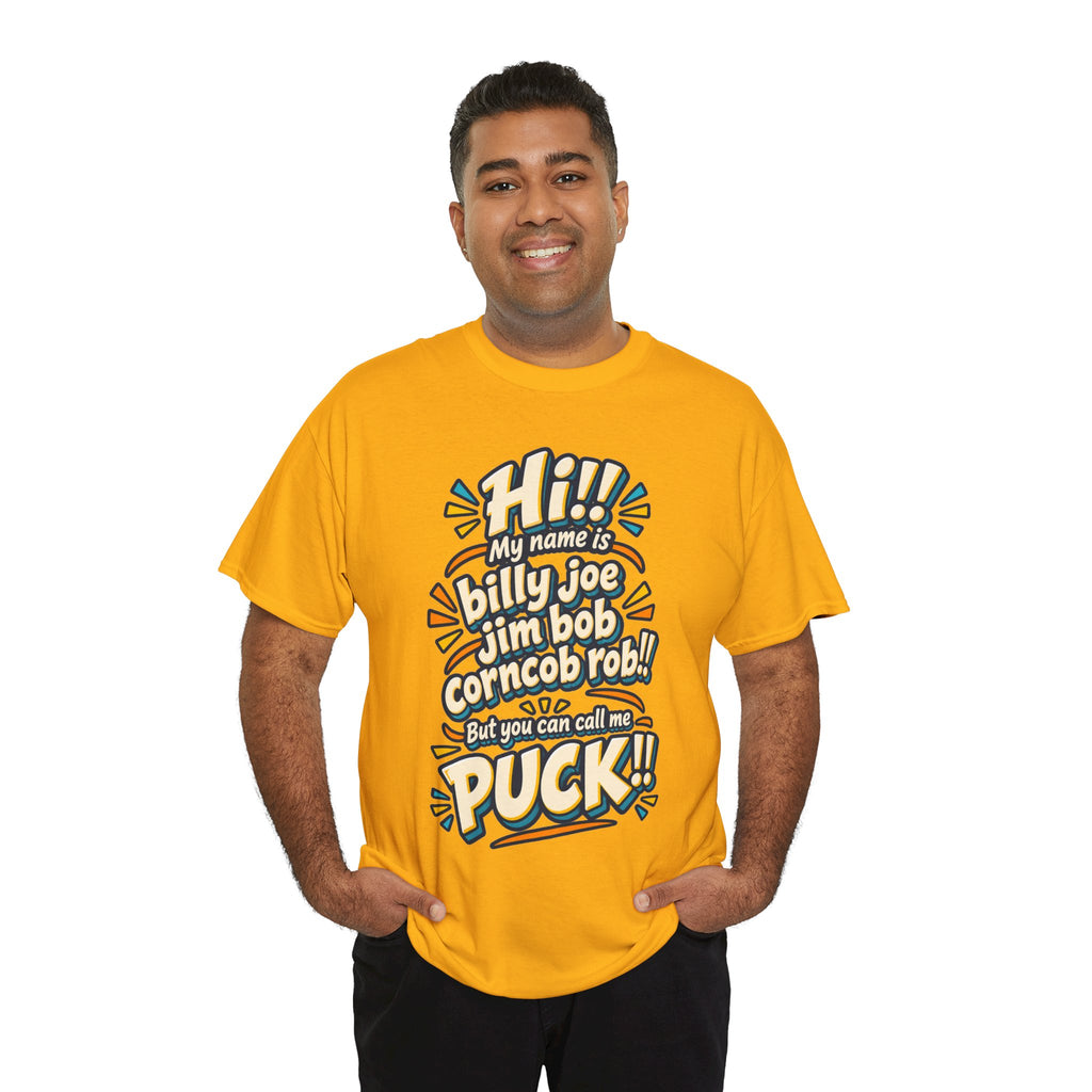 You Can Call Me Puck T-Shirt | Funny Nickname Humor