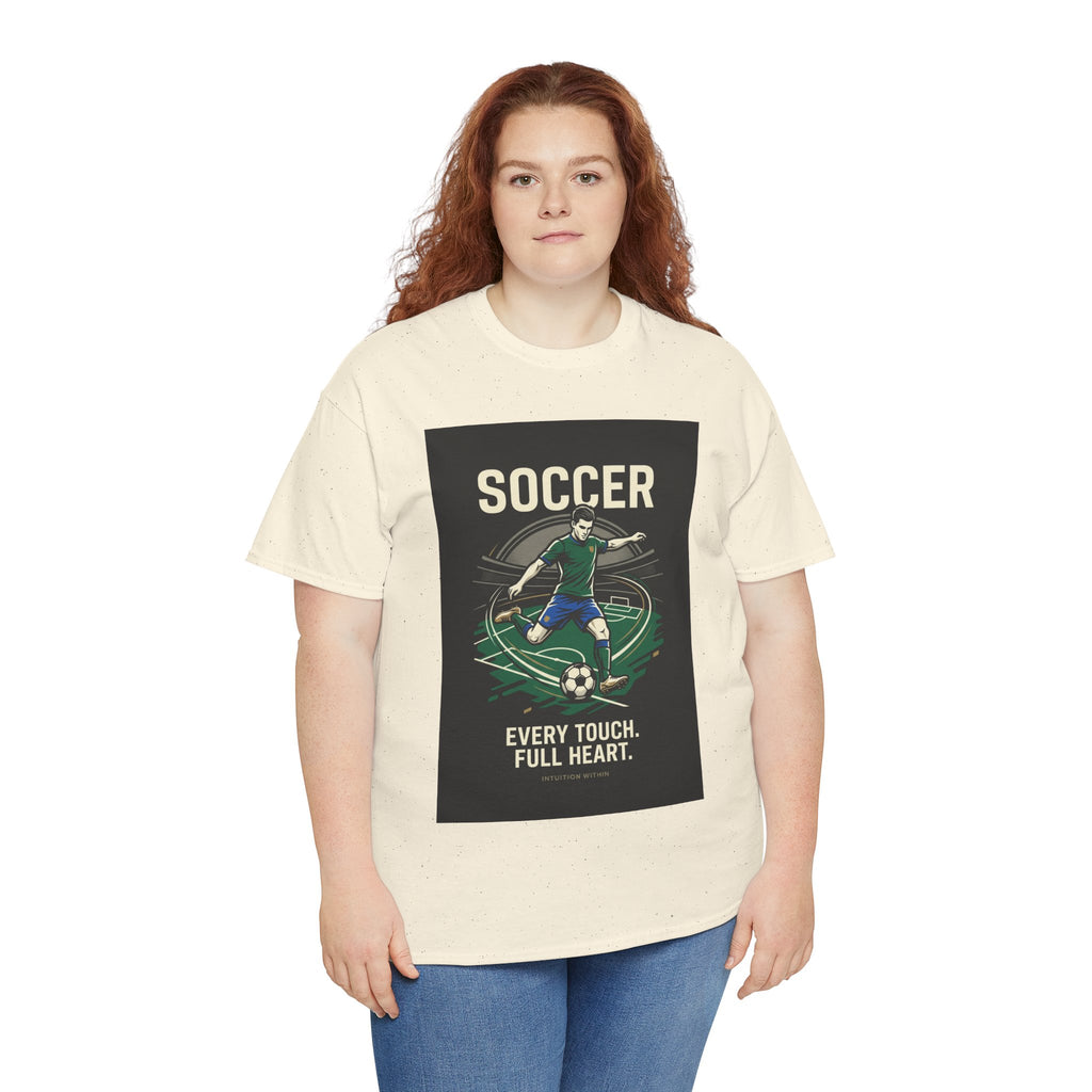 Every Touch, Full Heart Soccer T-Shirt
