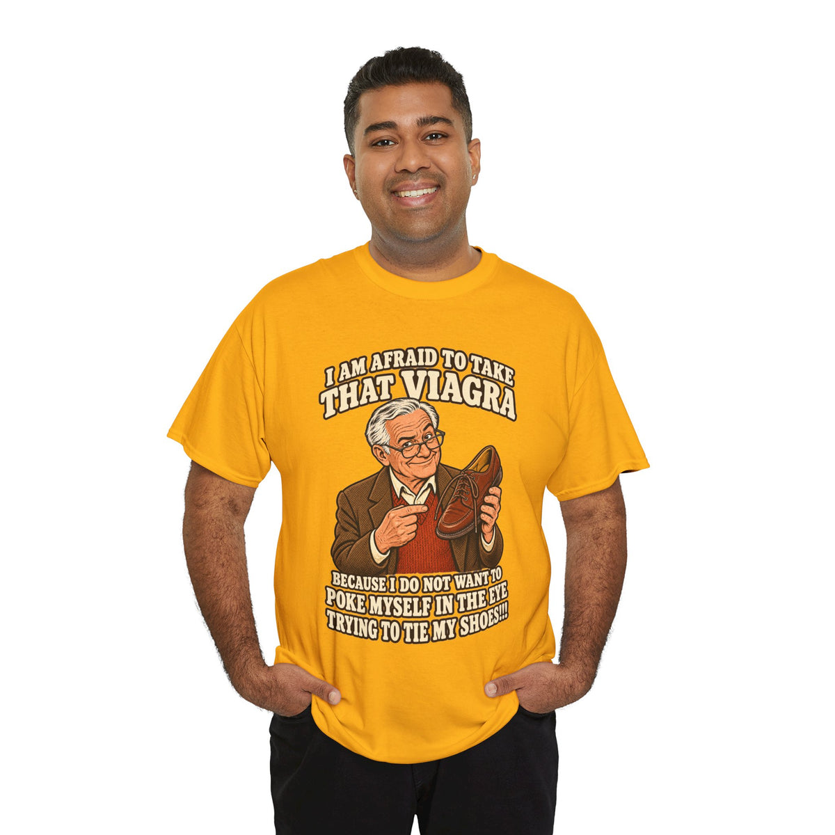 Afraid to Take That Viagra T-Shirt | Adult Humor