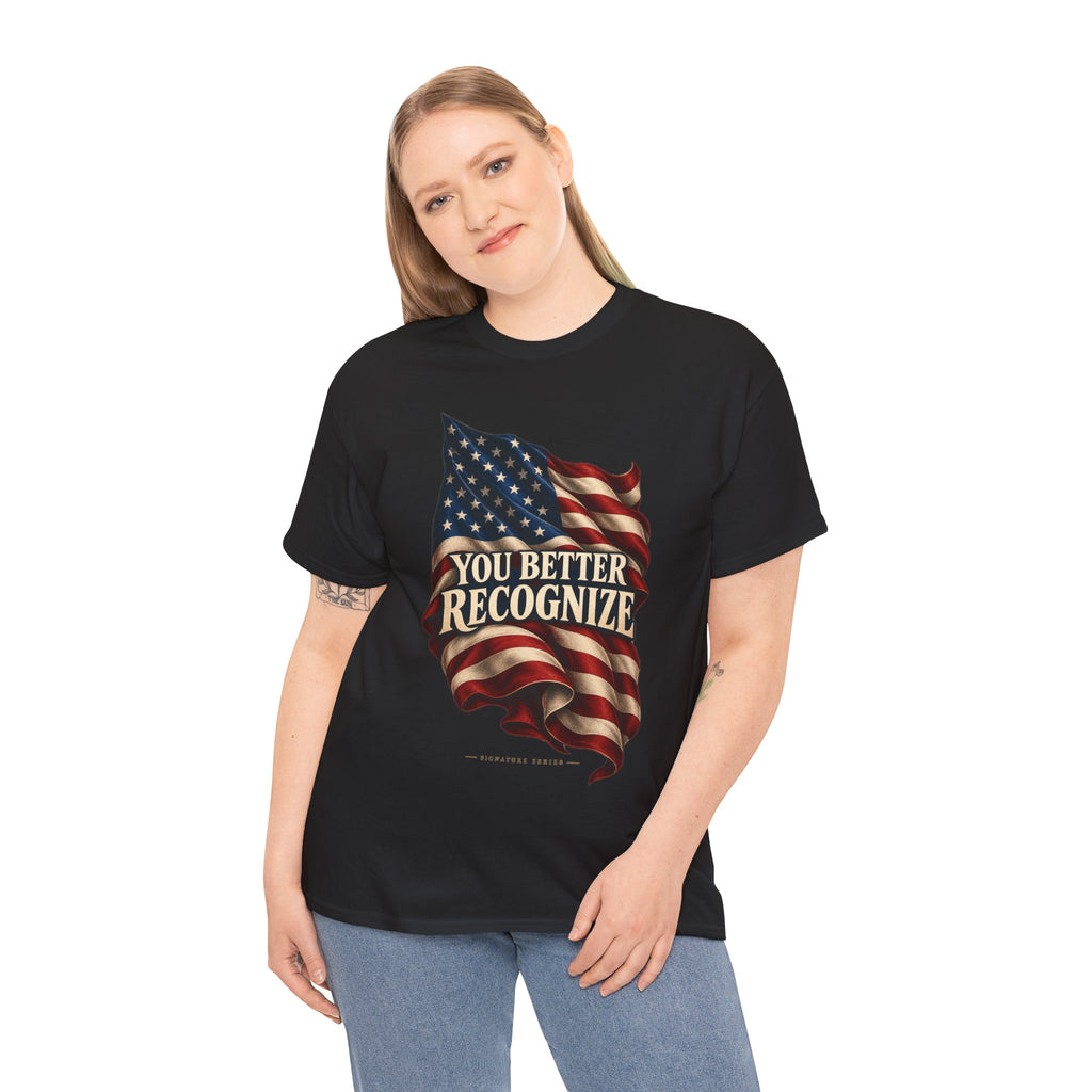 You Better Recognize American Flag T-Shirt | Patriotic Pride