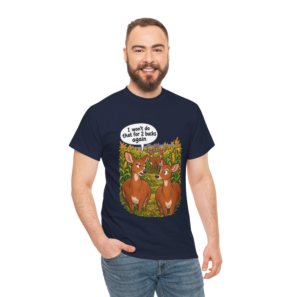 Not for 2 Bucks Again! Funny Deer Pun T-Shirt