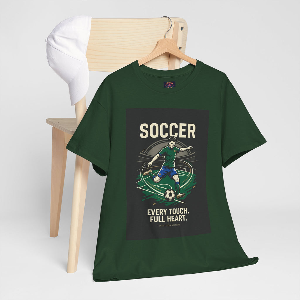 Every Touch, Full Heart Soccer T-Shirt