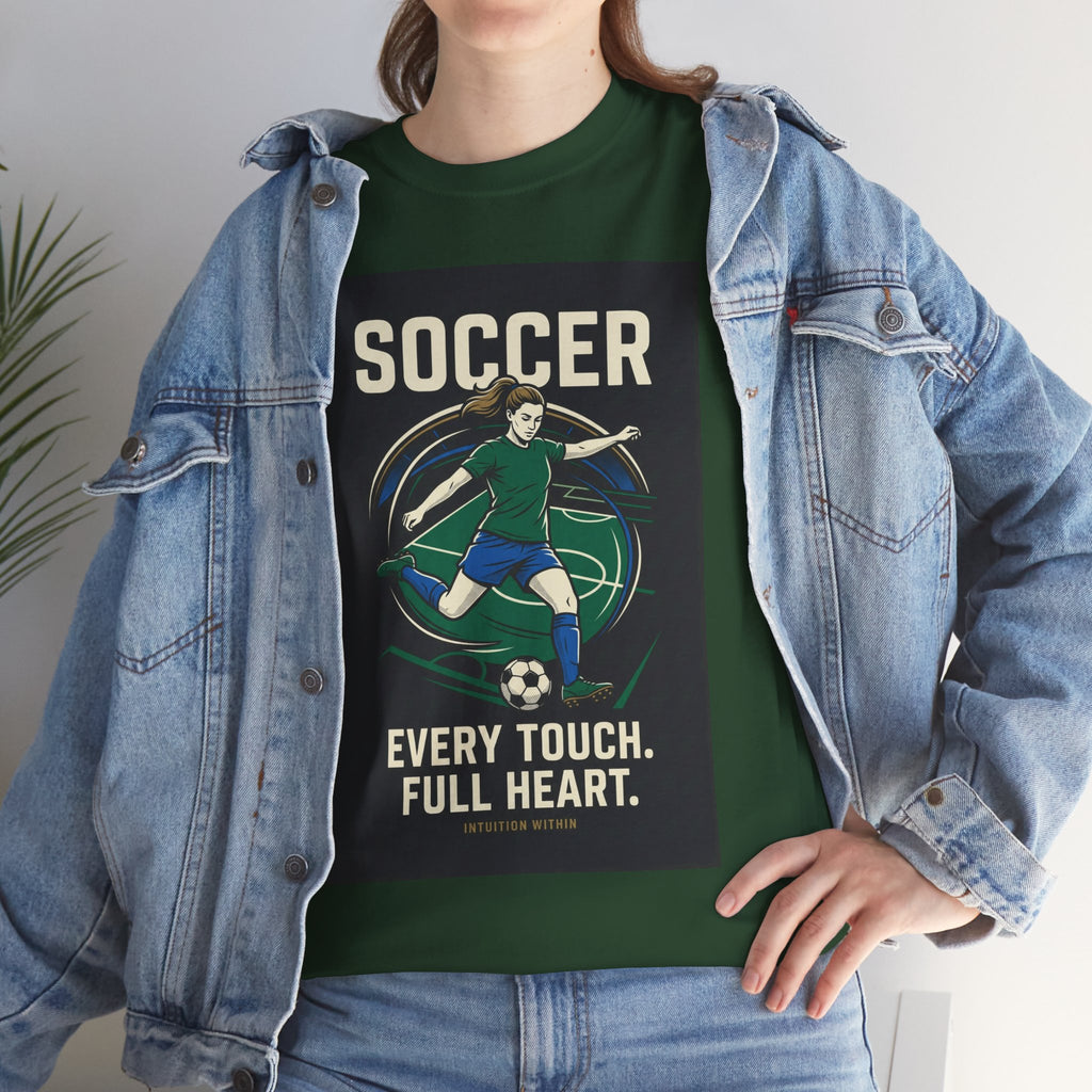 Every Touch, Full Heart Soccer T-Shirt