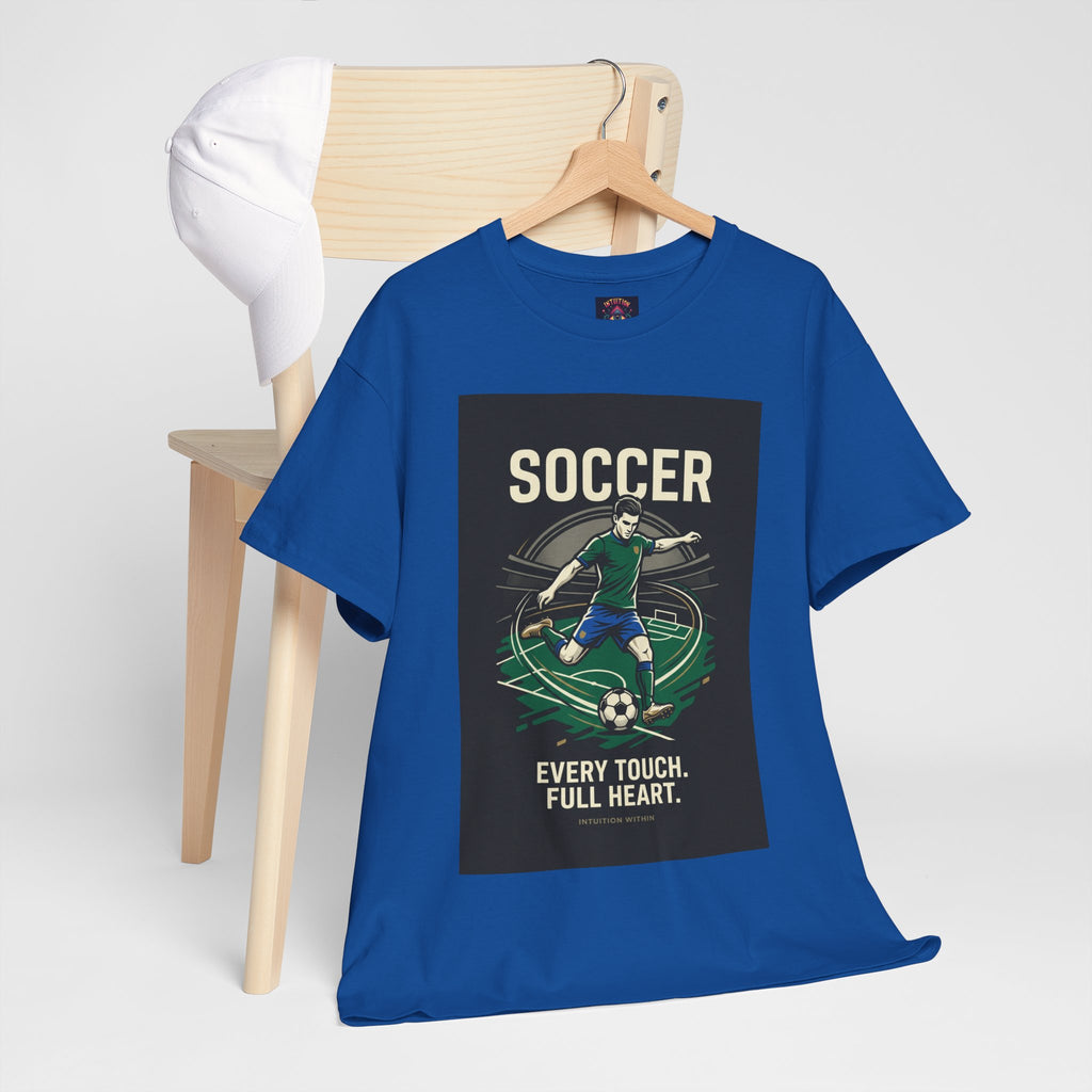 Every Touch, Full Heart Soccer T-Shirt