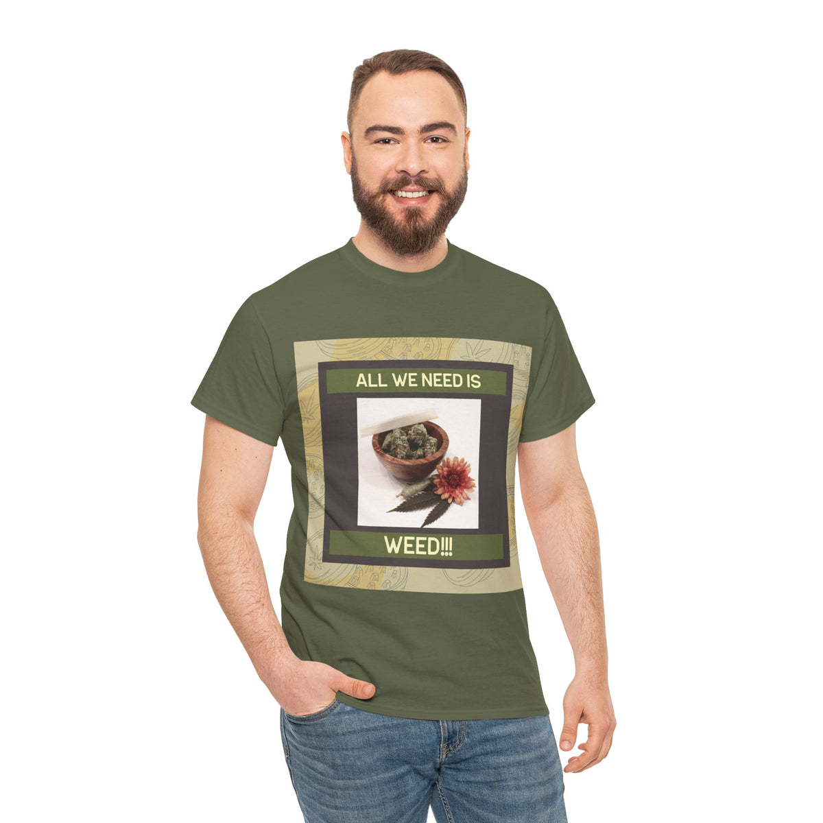 All We Need Is Weed Graphic Tee – Front Print | Intuition Within