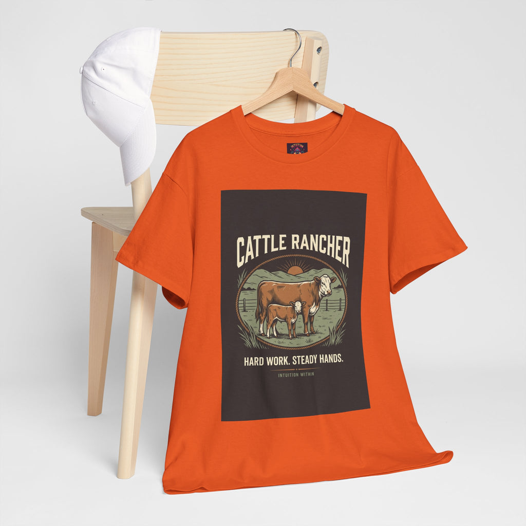 Hard Work, Steady Hands Cattle Rancher T-Shirt
