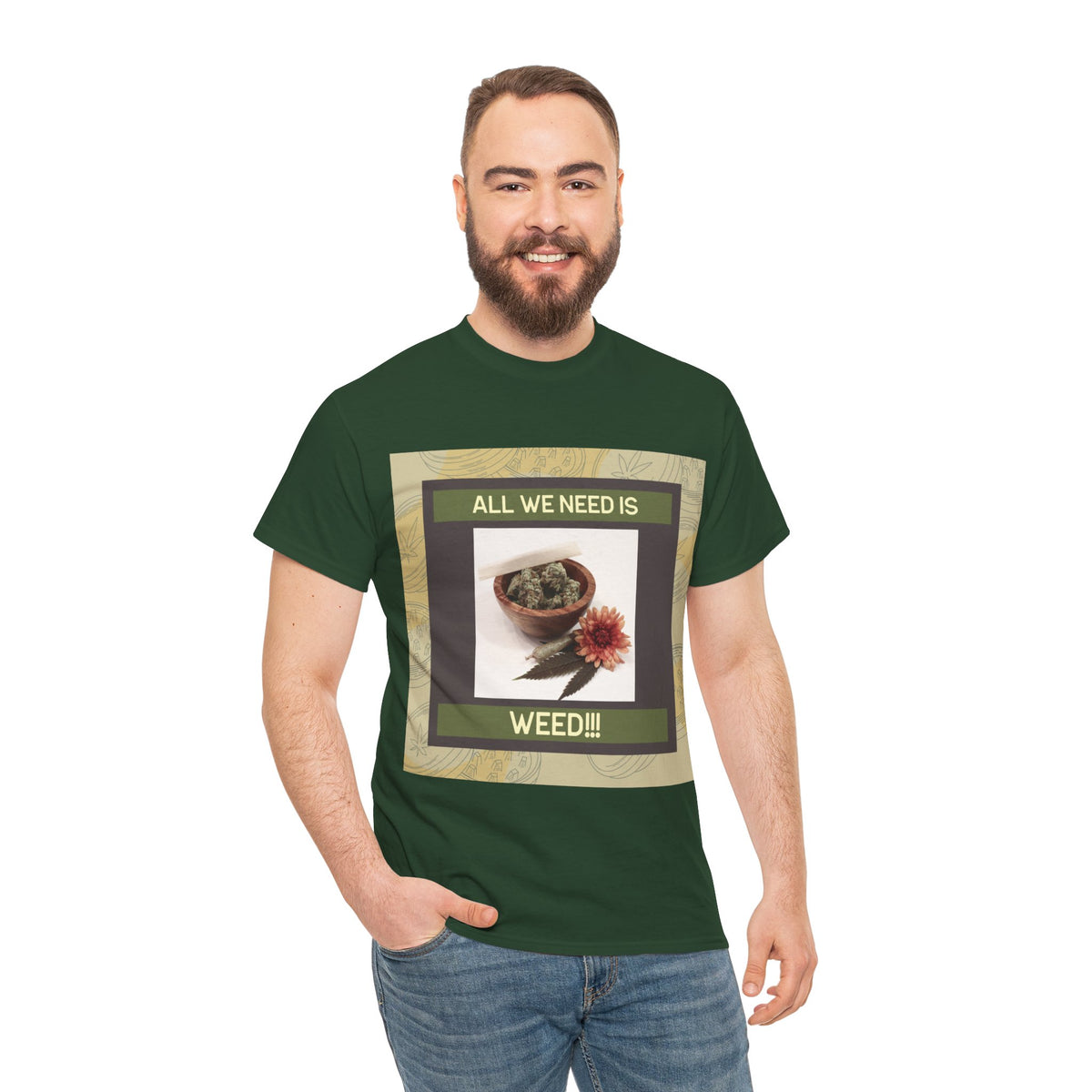 All We Need Is Weed Graphic Tee – Front Print | Intuition Within