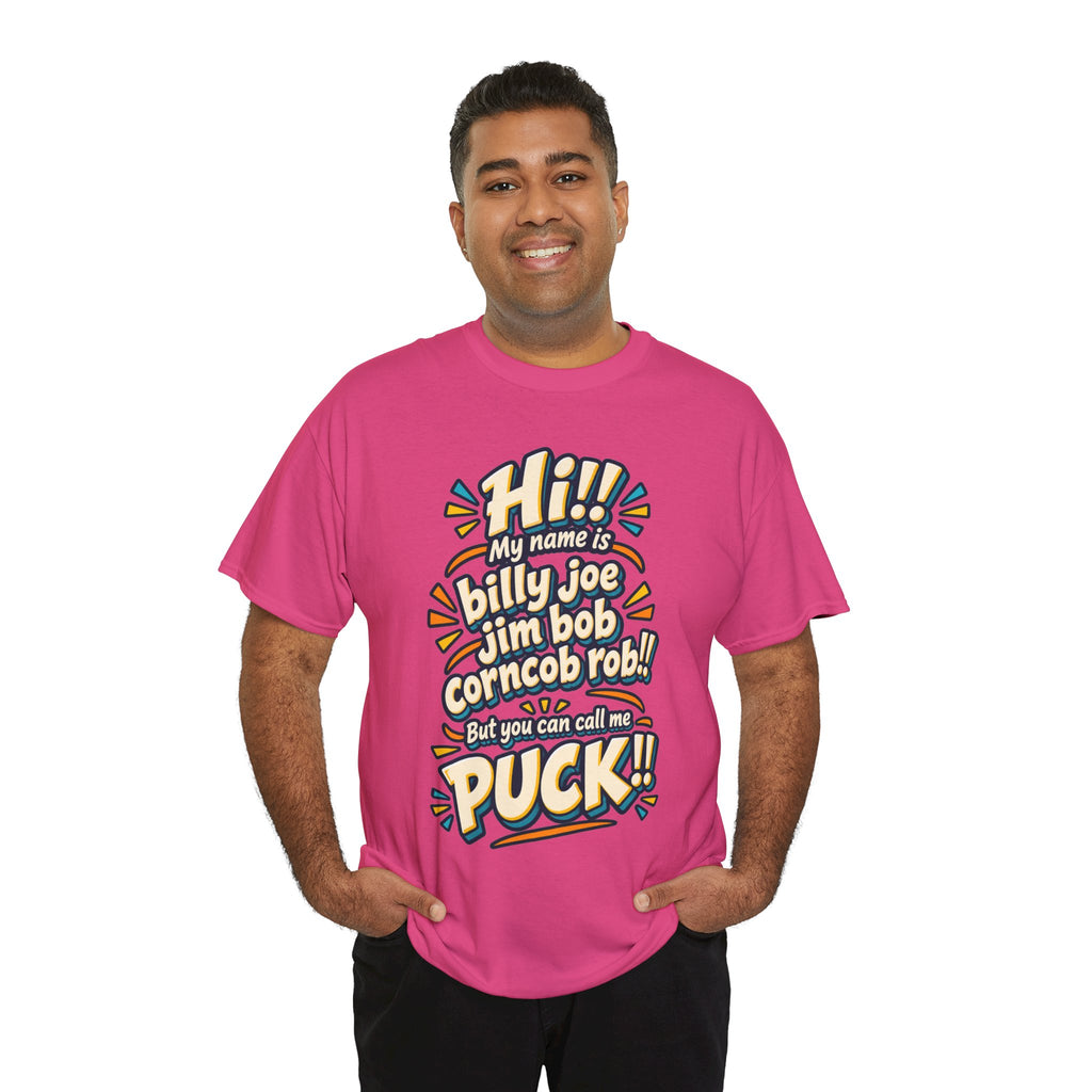You Can Call Me Puck T-Shirt | Funny Nickname Humor