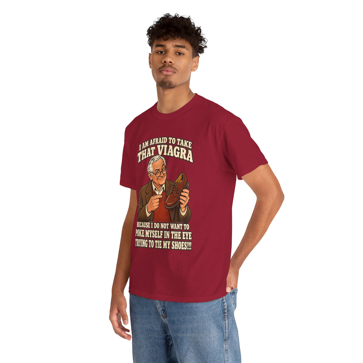Afraid to Take That Viagra T-Shirt | Adult Humor