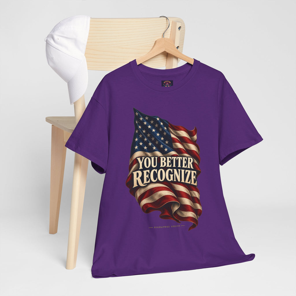 You Better Recognize American Flag T-Shirt | Patriotic Pride